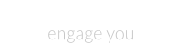 We are ready to engage you