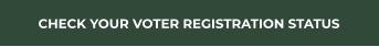 CHECK YOUR VOTER REGISTRATION STATUS